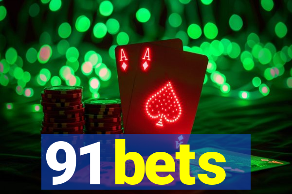 91 bets